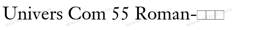 Univers Com 55 Roman字体转换